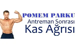 POMEM PARKUR ANTRENMAN SONRASI KAS AĞRILARI