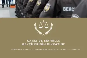 BEKÇİLERİN GÖREV VE YETKİLERİNDE DEĞİŞİKLİK
