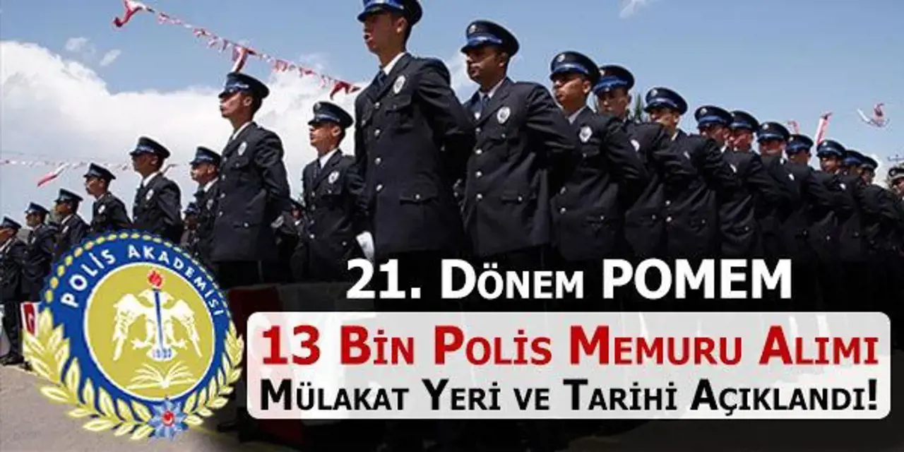 PA, 21. Dönem POMEM Önlisans ve Lisans Polis Memuru Alımı Mülakat Yeri ve Tarihlerini Açıkladı