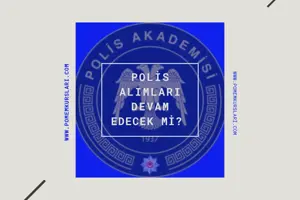 POLİS ALIMLARI DEVAM EDECEK Mİ