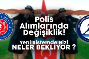 POLİS ALIMLARINDA DEĞİŞİKLİK