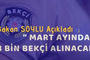 BAKAN SOYLU'DAN BEKÇİ ALIMI MÜJDESİ